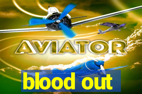 blood out